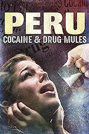 Peru: Cocaine and Drug Mules