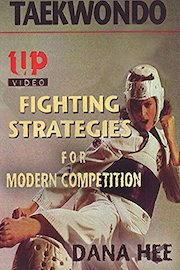 Taekwondo Fighting Strategies for Modern Competition Dana Hee