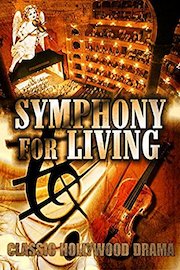 Symphony for Living: Classic Hollywood Drama