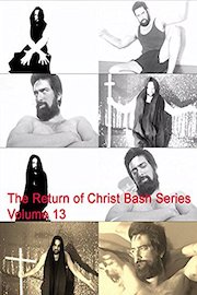 The Return of Christ Bash Series Volume 13