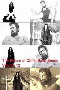 The Return of Christ Bash Series Volume 13
