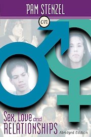 Sex, Love and Relationships with Pam Stenzel - Abridged Version