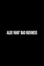 Alex Vans' Bad Business