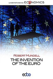The invention of the Euro - Robert Mundell