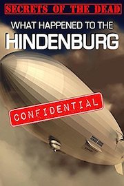 Secrets of the Dead: What Happened to the Hindenburg