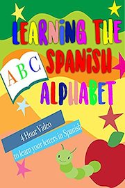 Learning the Spanish Alphabet 4 Hour Video to learn your letters in Spanish