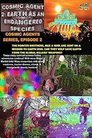 Cosmic Agent 2 - Earth as an Endangered Species - Cosmic Agents Series