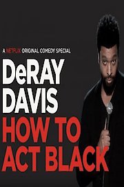DeRay Davis: How To Act Black