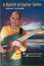 Kaiser, Henry - Bunch Of Guitar Solos