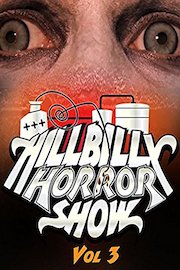 Hillbilly Horror Show- Volume 3
