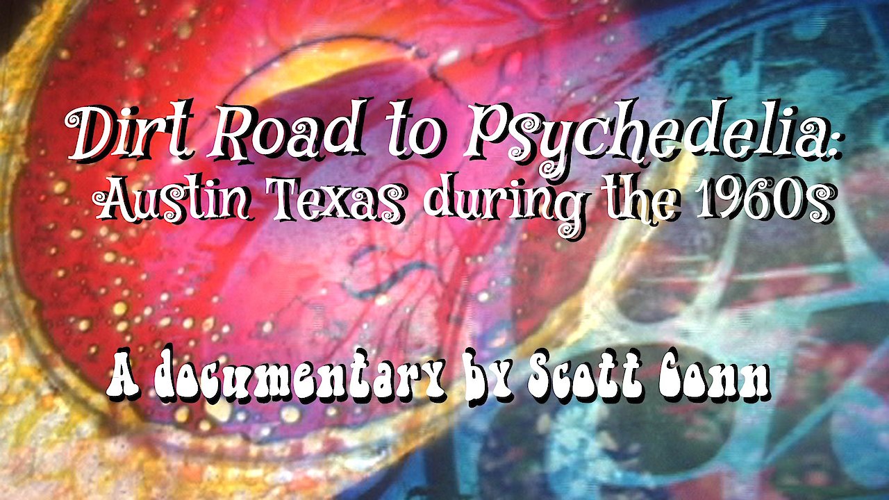 Dirt Road to Psychedelia: Austin Texas during the 1960s