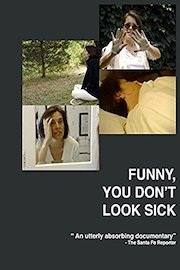 Funny, You Don't Look Sick