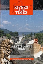 Rivers of Our Time - Kaveri River, India