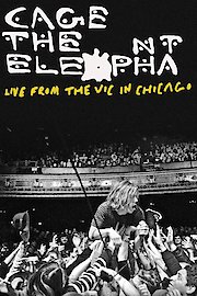 Cage the Elephant: Live from the Vic in Chicago