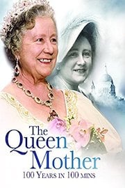 A Century of the Queen Mother: 100 Years in 100 minutes