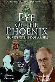 Secret Mysteries of America's Beginnings - Eye of the Phoenix: Secrets of the Dollar Bill