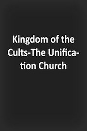 Kingdom of the Cults-The Unification Church