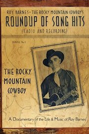 The Rocky Mountain Cowboy, The Life & Music of Roy Barnes
