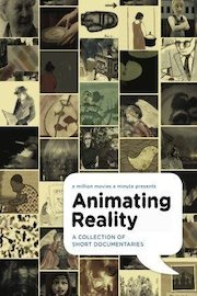 Animating Reality: a collection of short documentaries