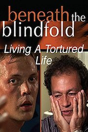 Beneath The Blindfold: Living A Tortured Life