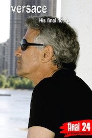 Gianni Versace - Final 24: His Final Hours