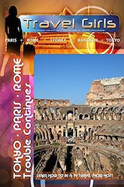 Travel Girls - Tokyo, Paris and Rome Trouble Continues