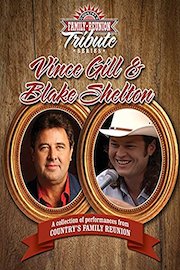 Country's Family Reunion Tribute Series: Vince Gill & Blake Shelton