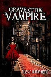 Grave of the Vampire: Classic Horror Movie
