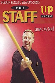 Shaolin Kung-Fu Weapons Series the Staff James McNeil