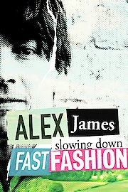 Alex James: Slowing Down Fast Fashion