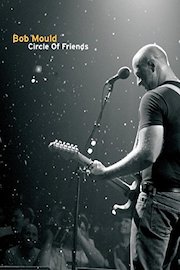 Bob Mould - Circle Of Friends: Live At The 9:30 Club