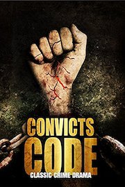 Convicts Code: Classic Crime Drama