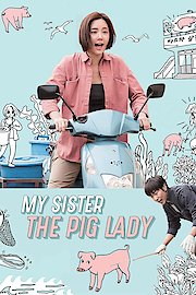 My Sister, the Pig Lady