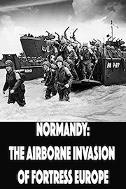 Normandy: The Airborne Invasion of Fortress Europe