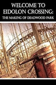 Welcome To Eidolon Crossing: The Making of Deadwood Park