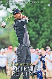 Tiger Woods: Achieving Greatness