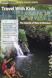 Travel With Kids Hawaii: The Island Of Maui & Molokai