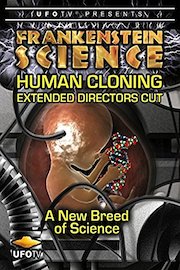 Frankenstein Science - Human Cloning - Extended Directors Cut