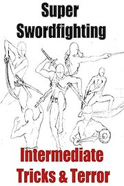 Super Swordfighting Techniques Intermediate - Tricks & Terror