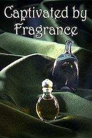 Captivated by Fragrance