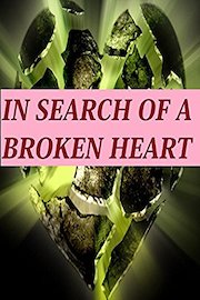 In Search of a Broken Heart