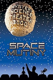 Mystery Science Theater 3000-- Space Mutiny