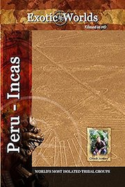 Exotic Worlds - Peru: Incas