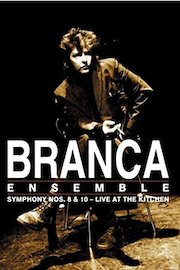 Glenn Branca - Symphony Nos.8 & 10: Live At The Kitchen