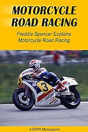 Freddie Spencer Explains Motorcycle Road Racing