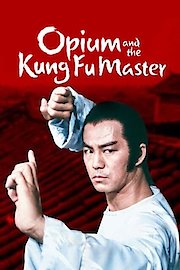 Opium And The Kung-Fu Master