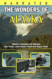 The Wonders of Alaska Movie - Alaska Video Documentary - Educational Film for Kids and Adults