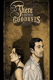 There Are No Goodbyes
