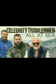 Celebrity Trawlermen: All At Sea