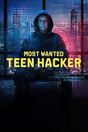 Most Wanted: Teen Hacker